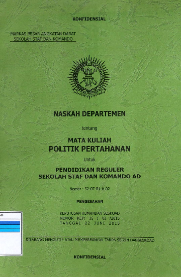 NASKAH DEPARTEMEN TENTANG MATA KULIAH POLITIK PERTAHANAN UNTUK PENDIDIKAN REGULER SEKOLAH STAFF DAN KOMANDO AD